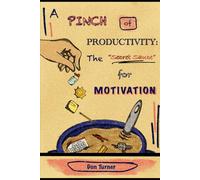 A PINCH of Motivation: The Secret Sauce for Productivity