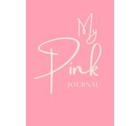 A Pink Diary: For Mothers, 195 ruled pages for Prayer, Dreams and Reflection, including Bible Verses, Affirmations, and Cut-Out Bookmark