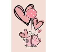 A Pink Piglet in Love: A Notebook for All Those in Love and Looking for Love. Valentine's Inspired.