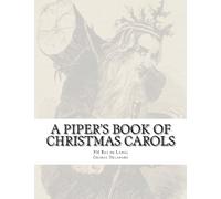 A Piper's Book of Christmas Carols: Volume 1