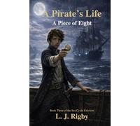 A Pirate’s Life: A Piece Of Eight (Sea Cycle Universe)