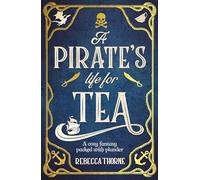 A Pirate's Life for Tea: The cosy fantasy sequel to the Sunday Times bestseller: 2 (Tomes & Tea, 2)