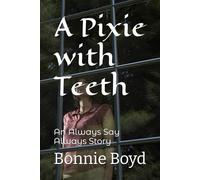 A Pixie with Teeth: An Always Say Always Story