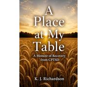 A Place at My Table: A Memoir of Recovery from CPTSD