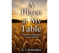 A Place at My Table: A Memoir of Recovery from CPTSD