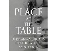 A Place at the Table: African-Americans on the Path to Sainthood