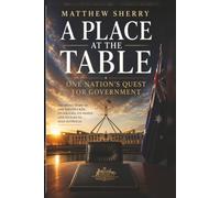 A Place at the Table: One Nation's Quest For Government