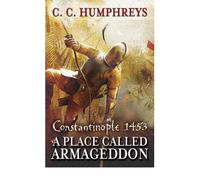[(A Place Called Armageddon)] [Author: C. C. Humphreys] published on (March, 2012)