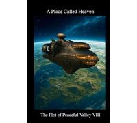 A Place Called Heaven: The Plot of Peaceful Valley VIII