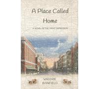 A Place Called Home: A Novel of the Great Depression