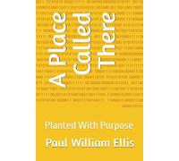 A Place Called There: Planted With Purpose