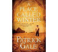 A Place Called Winter by Patrick Gale (24-Mar-2015) Hardcover