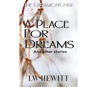 A Place for Dreams: and other stories (The Dreamcatcher)
