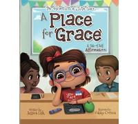 A Place for Grace: A Tale of Self-Affirmation (The Adventures of Janie Grace)