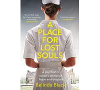 A Place for Lost Souls: A psychiatric nurse's stories of hope and despair
