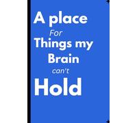 A Place for Things my Brain can't Hold: A Quiet Space for a Busy Mind