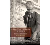 A Place in History: The Biography of John C. Kendrew