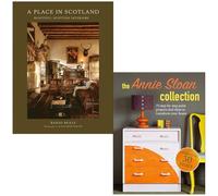 A Place In Scotland Beautiful Scottish Interiors By Banjo Beale & The Annie Sloan Collection By Annie Sloan 2 Books Collection Set