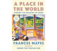 A Place in the World: Finding the Meaning of Home