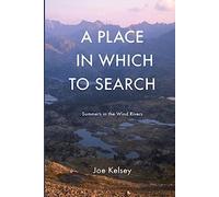 A Place In Which To Search: Summers in the Wind Rivers