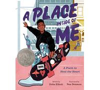 A Place Inside of Me: A Poem to Heal the Heart (Caldecott Honor Book)
