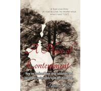 A Place of Contentment: How my husband beat drug addiction, and became a pastor, only to be left in Silence