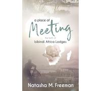 A Place of Meeting: The Birth of Isibindi Africa Lodges
