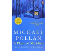 A Place of My Own: The Architecture of Daydreams by Pollan, Michael (December 30, 2008) Paperback