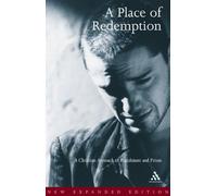 A Place of Redemption: A Christian Approach to Punishment and Prison
