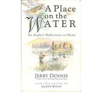 A Place on the Water: An Angler's Reflections on Home