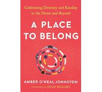 A Place to Belong: Celebrating Diversity and Kinship in the Home and Beyond