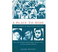 A Place To Hide: : True Stories Of Holocaust Rescues