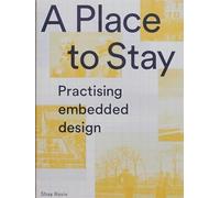 A Place to Stay: Practising Embedded Design