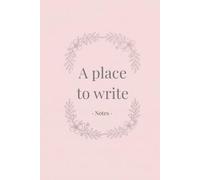 A place to write notes: Cuaderno de notas con interior Cuadriculado | Diseño floral minimalista | Tamaño mediano