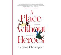 A Place Without Heroes: A Collection of Short Stories