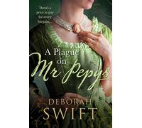A Plague on Mr Pepys: An enthralling historical page-turner: 2 (Women Of Pepys' Diary Series)