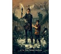 A Plague Tale Part 1: A Journey through a Dying World