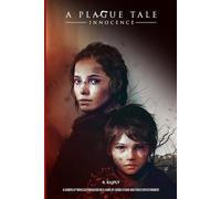 A Plague Tale, Part 1: Innocence: A Journey through a dying world (A Plague Tale (Duology))