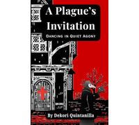 A Plague's Invitation: Dancing in Quiet Agony