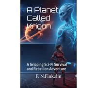A Planet Called Krigon: A Gripping Sci-Fi Survival and Rebellion Adventure