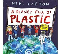 Eco Explorers: A Planet Full of Plastic: and how you can help (Eco Explorers)