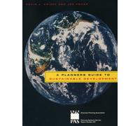 A Planners Guide to Sustainable Development (Planning Advisory Service Reports)