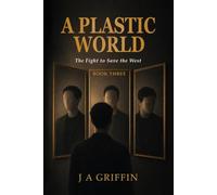 A Plastic World: The Fight to Save the West