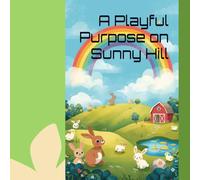 A Playful Purpose on Sunny Hill