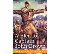 A Plea for Captain John Brown