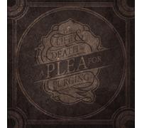 A Plea For Purging - The Life & Death Of A Plea For Purging