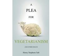 A Plea for Vegetarianism: and Other Essays