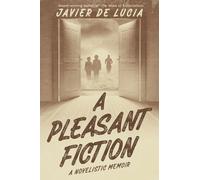 A Pleasant Fiction: A Novelistic Memoir (Bookstore Edition)