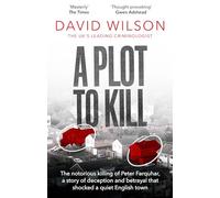 A Plot to Kill: The notorious killing of Peter Farquhar, a story of deception and betrayal that shocked a quiet English town