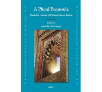 A Plural Peninsula: Studies in Honour of Professor Simon Barton: 138 (The Medieval Mediterranean, 138)